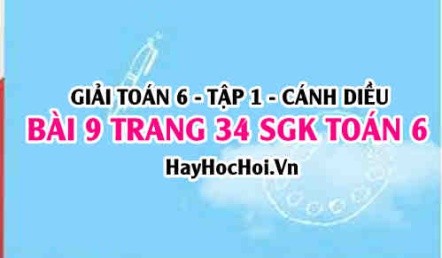 Giải bài 9 trang 34 Toán 6 Tập 1 SGK Cánh Diều